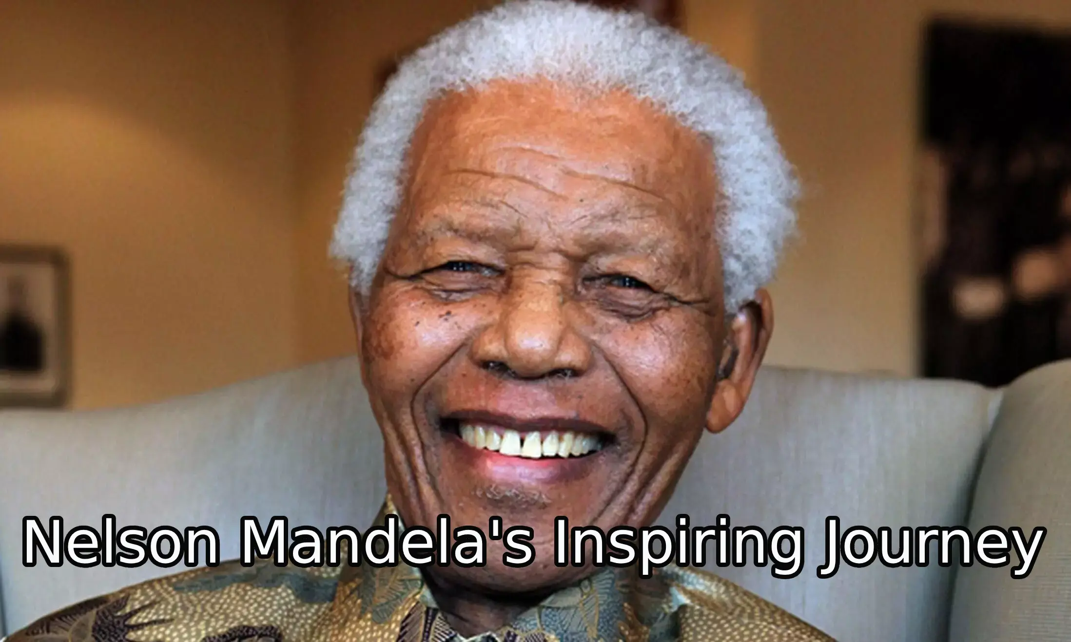 Nelson Mandela's Inspiring Journey