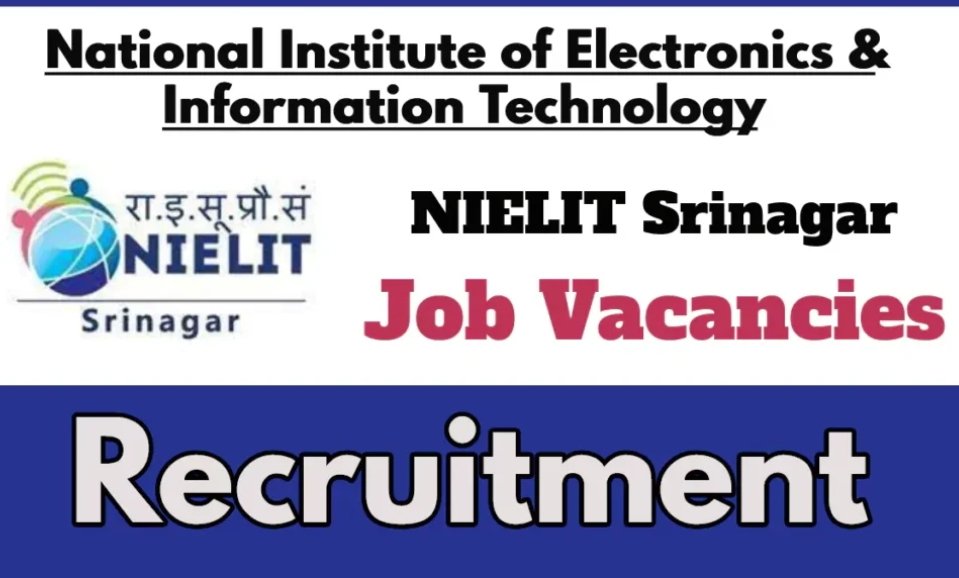 NIELIT Srinagar Recruitment 2024: Check eligibilty & apply online